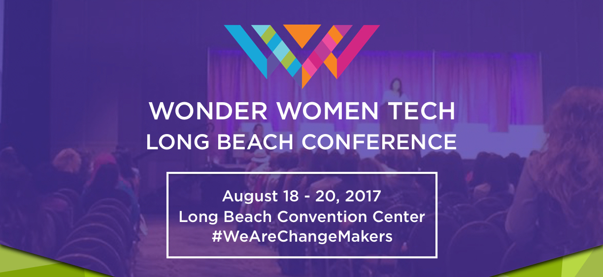 2017 WONDER WOMEN TECH LONG BEACH DIVERSITY CONFERENCE
