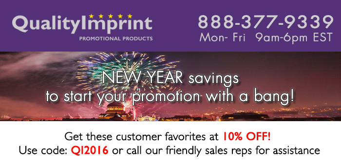 QualityImprint.com New Year Savings to start your promotion with a bang! Get these customer favorites at 10% off! Use code: QI2016 or call our friendly sales reps for assistance.