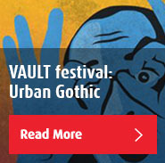 Vault Festival: Urban Gothic