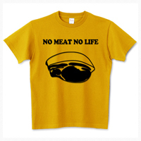 NO MEAT NO LIFE 