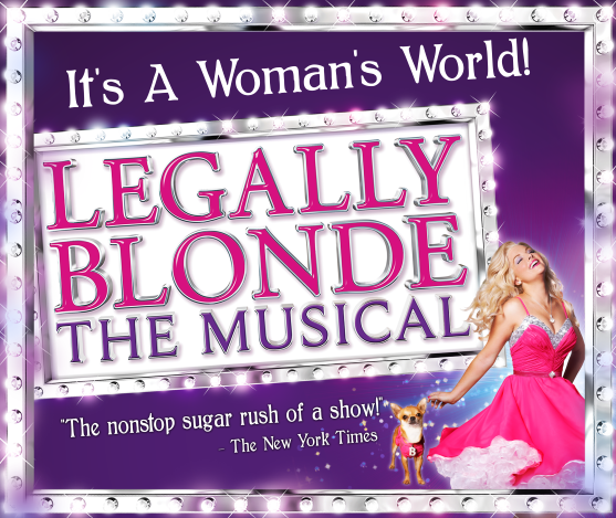 It's A Woman's WOrld! Legally Blonde the Musical. "The nonstop sugar rush of a show!" 