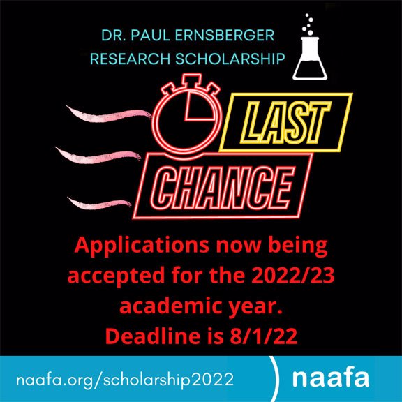 The Dr. Paul Ernsberger Research Scholarship Fund logo is at the top, with a drawing of a stopwatch and the words, “LAST CHANCE” flying across. Text reads, “Applications now being accepted for the 2022/23 academic year. Deadline is 8/1/22. At the bottom is a blue bar with the URL “naafa.org/scholarship2022” and the NAAFA logo.