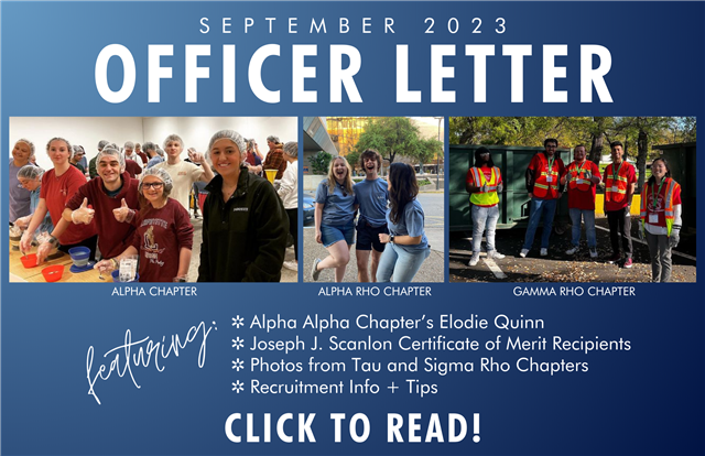 September 2023 Officer Letter | Featuring: Alpha Alpha Chapter's Elodie Quinn, Joseph J Scanlon Certificate of Merit Recipients, Important Dates and Deadlines, Recruitment Info and Tips  | Click to read!