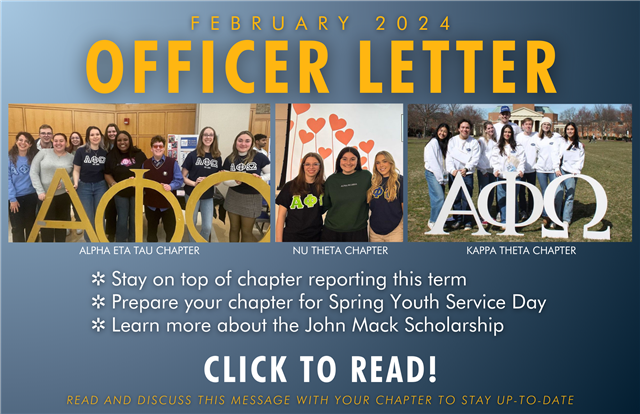 February 2024 Officer Letter | Stay on top of chapter reporting this term | Prepare your chapter for Spring Youth Service Day | Learn more about the John Mack Scholarship | Click to Read! | Read and discuss this message with your chapter to stay up-to-date