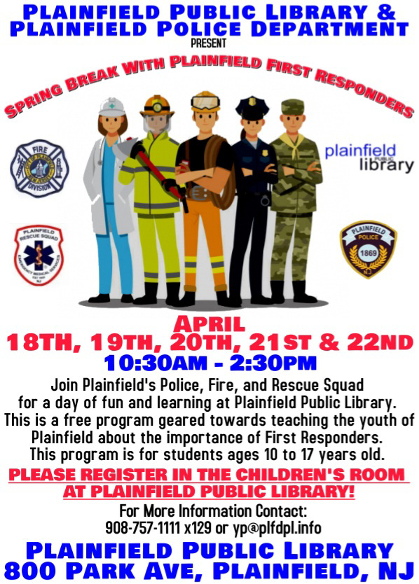 April First Responders Days over Spring Break 18th to 22nd 10:30 to 2:30