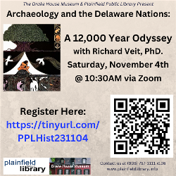 Archaeology and the Delaware Nations: A 12,000 Year Odyssey, with Richard Veit, PhD.