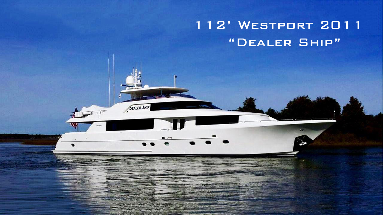 112' Westport 2011 Dealer Ship 