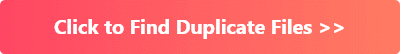 Click to Find Duplicate Files